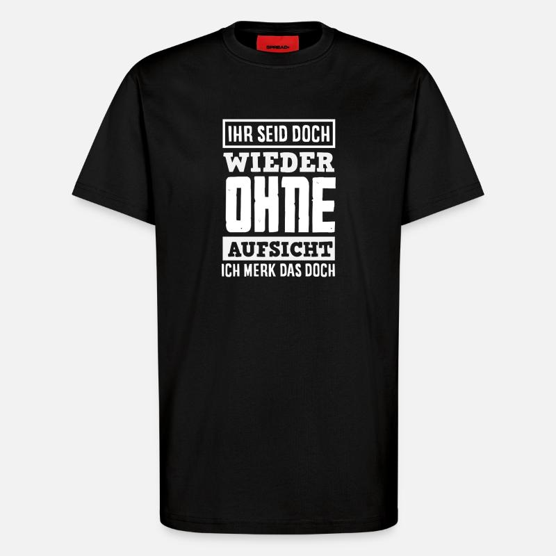 Again without supervision – sarcasm - T-Shirt - made by SPREAD - SOLID BLACK
