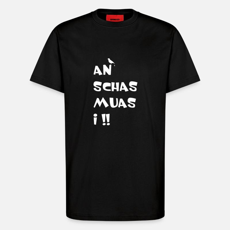 An Schas muas i - T-Shirt - made by SPREAD - SOLID BLACK