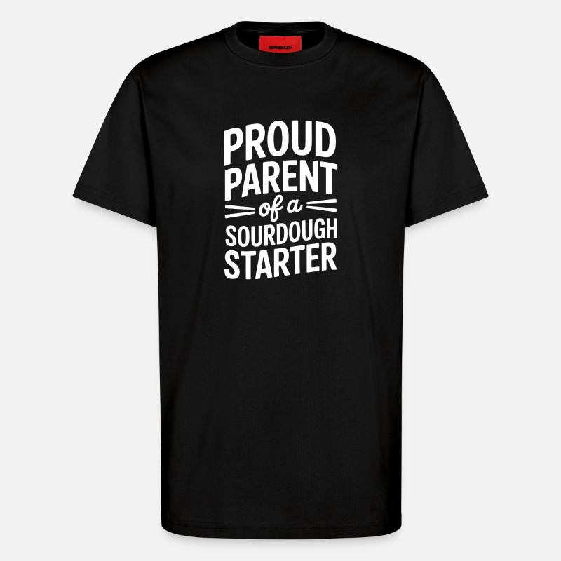 Stolzer Elternteil eines Sauerteigstarters - T-Shirt - made by SPREAD - SOLID BLACK