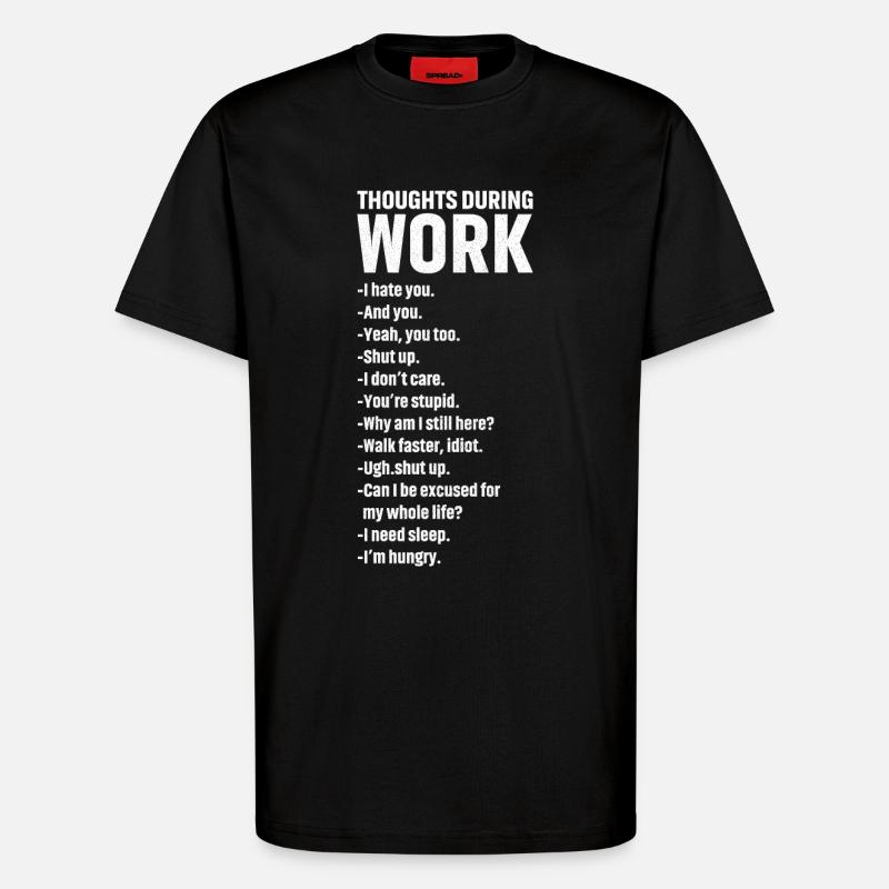thoughts during work - T-Shirt - made by SPREAD - SOLID BLACK