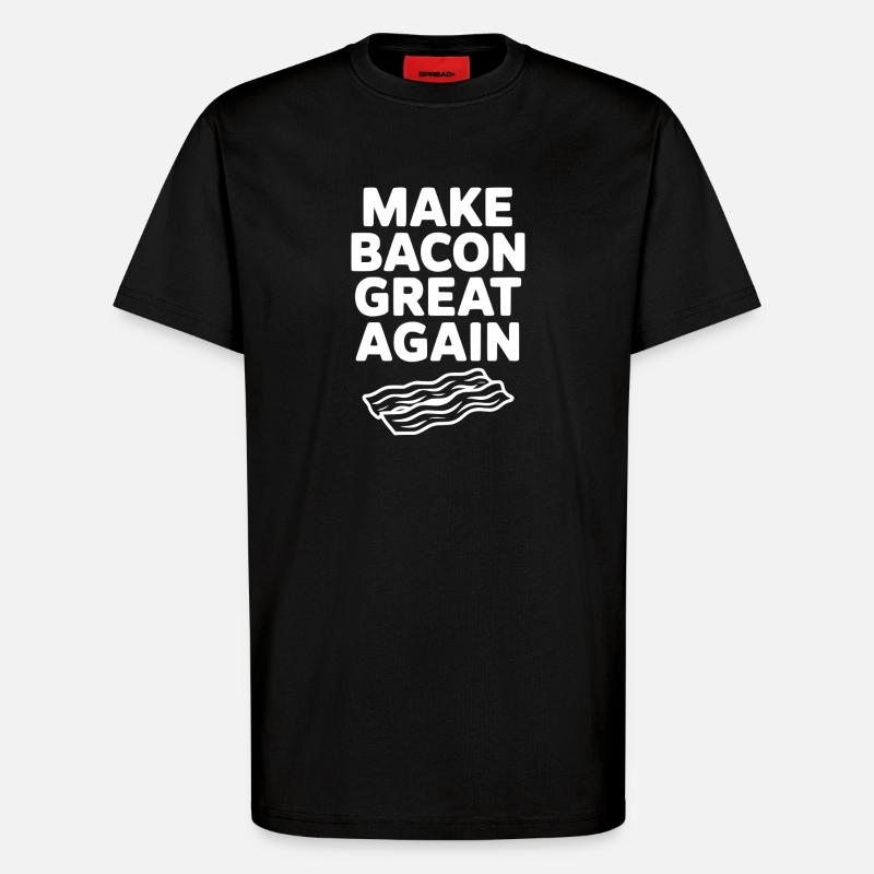 Make Bacon Great Again - T-Shirt - made by SPREAD - SOLID BLACK