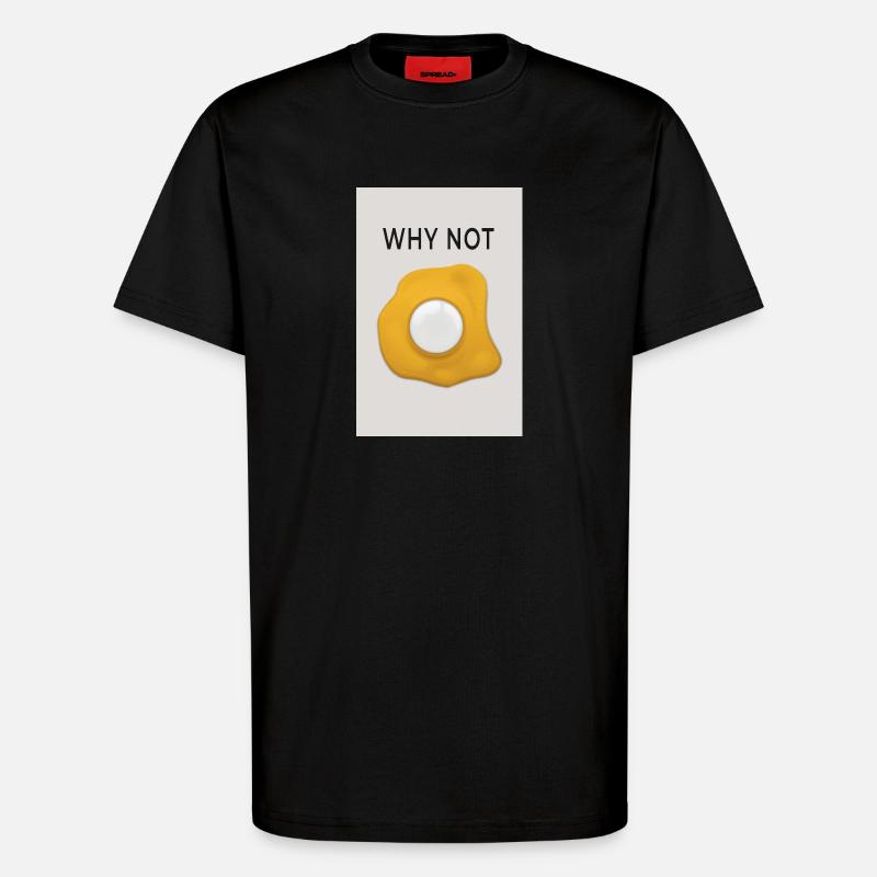 Why Not Motivation Statement Design - T-Shirt - made by SPREAD - SOLID BLACK