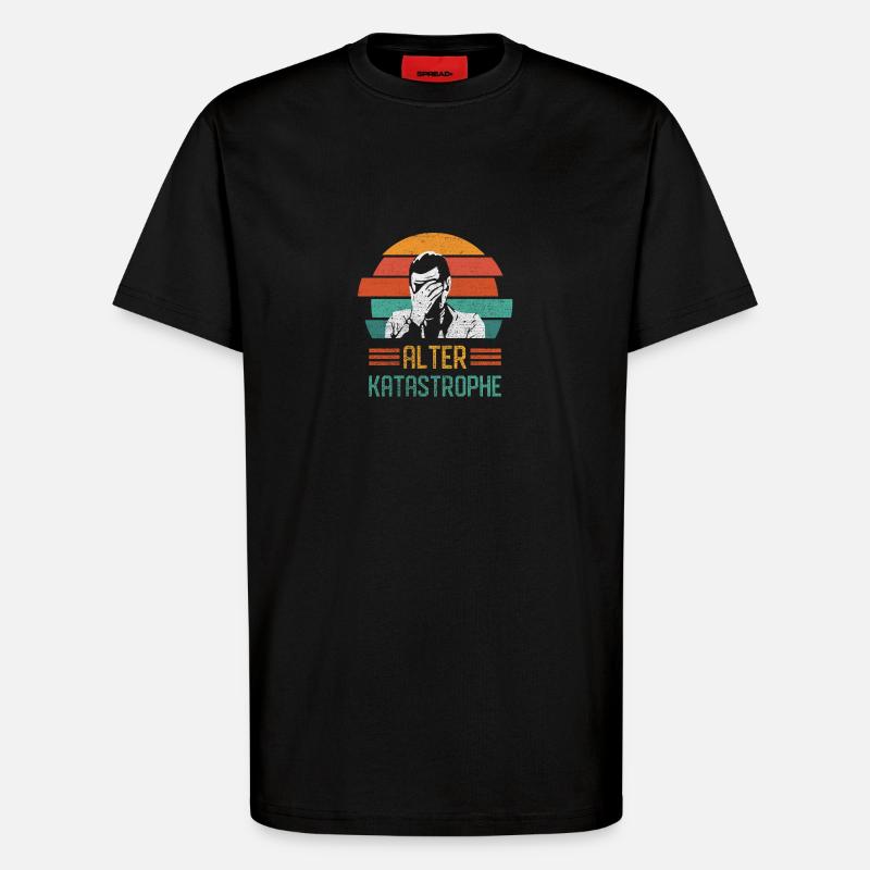 Alter Katastrophe - T-Shirt - made by SPREAD - SOLID BLACK