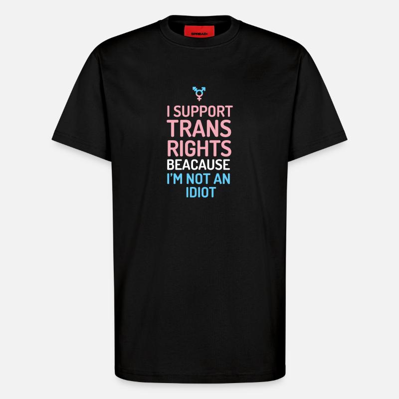 I Support Trans Rights - T-Shirt - made by SPREAD - SOLID BLACK