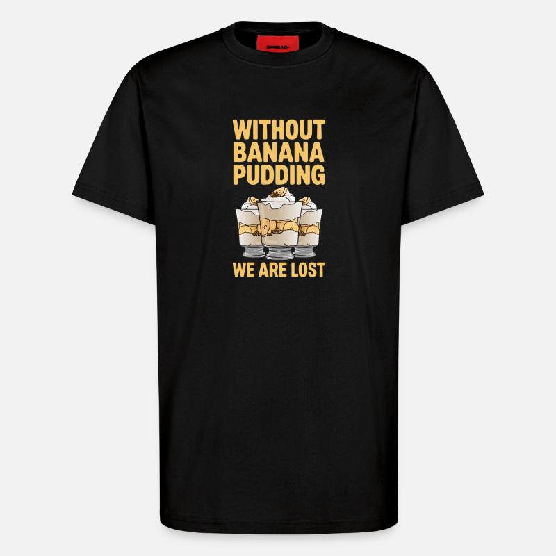 Banana Pudding Banana Pudding Gift - T-Shirt - made by SPREAD - SOLID BLACK