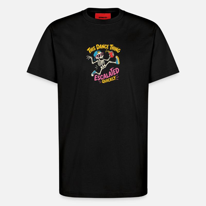 Dancing Skeleton Escalated Quickly Party - T-Shirt - made by SPREAD - SOLID BLACK