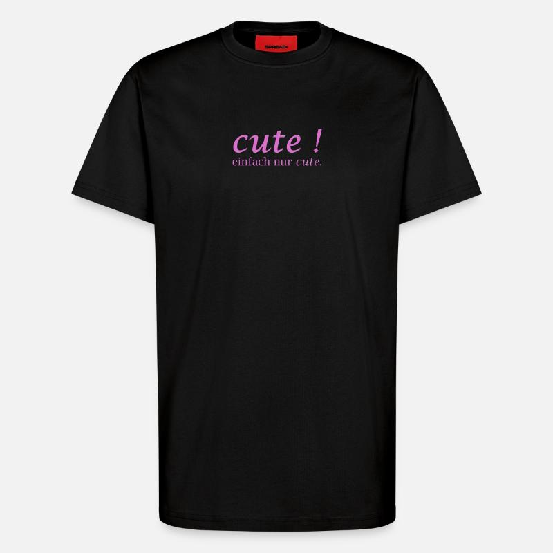 Cute! Einfach Nur Cute - T-Shirt - made by SPREAD - SOLID BLACK