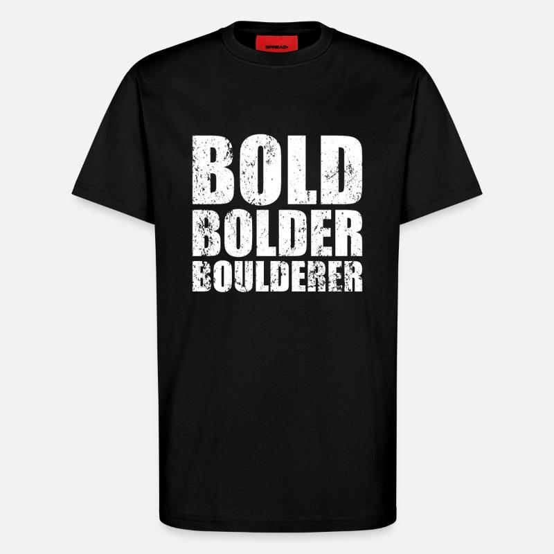 Bouldern Bold Bolder Boulderer - T-Shirt - made by SPREAD - SOLID BLACK