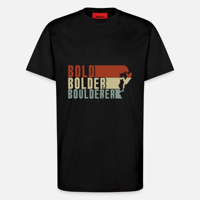 Bold Bolder Boulderer Boulder Bouldern - T-Shirt - made by SPREAD - SOLID BLACK