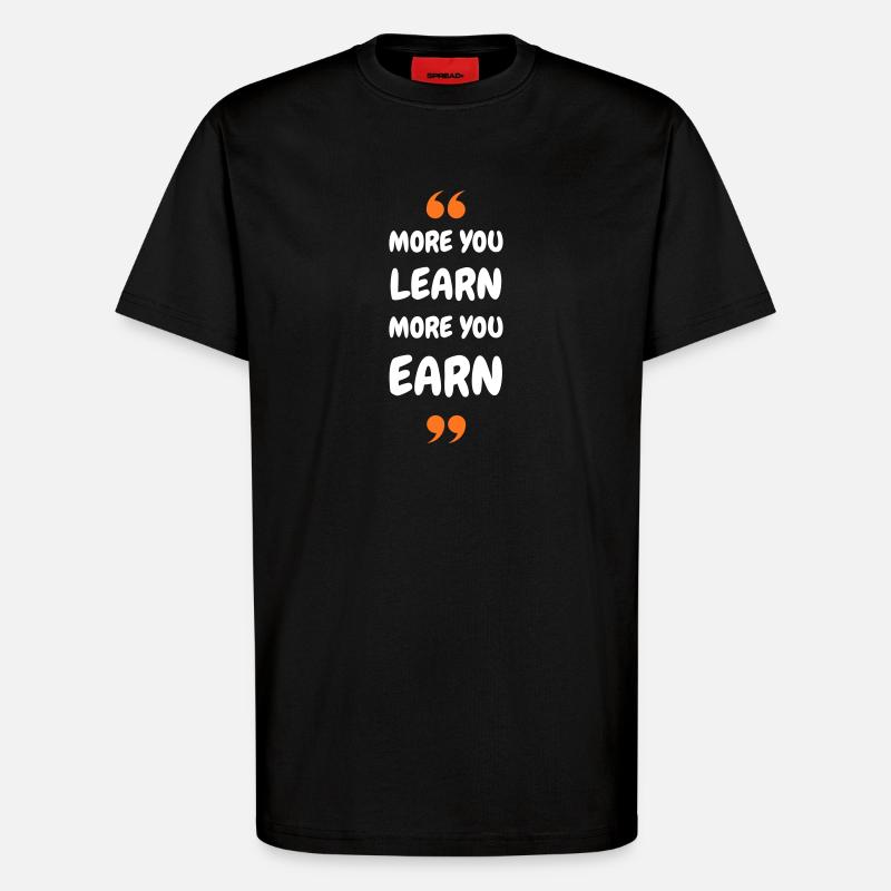 Plus vous apprenez, plus vous gagnez - T-shirt bio décontracté fabriqué en UE - SOLID BLACK