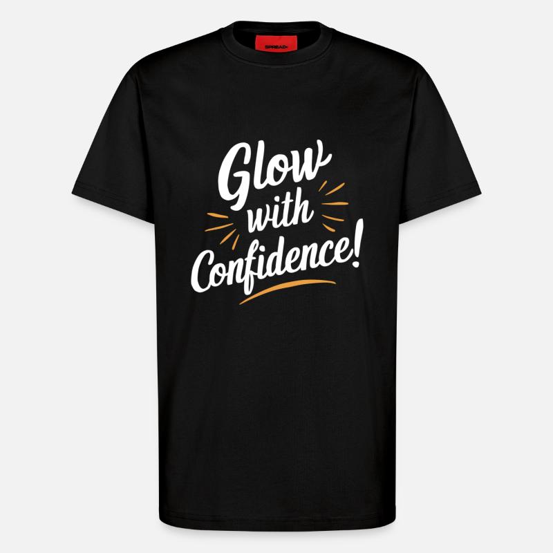 Glow with Confidence Motivation - T-Shirt - made by SPREAD - SOLID BLACK