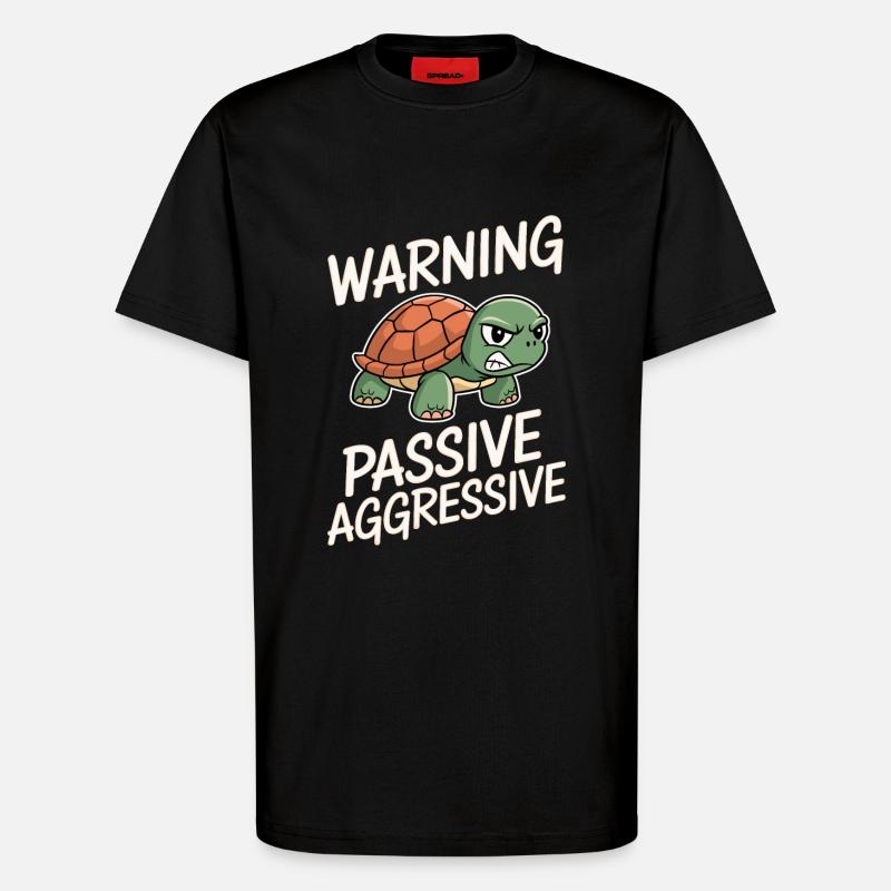 Warning Passive Aggressive Turtle - T-Shirt - made by SPREAD - SOLID BLACK