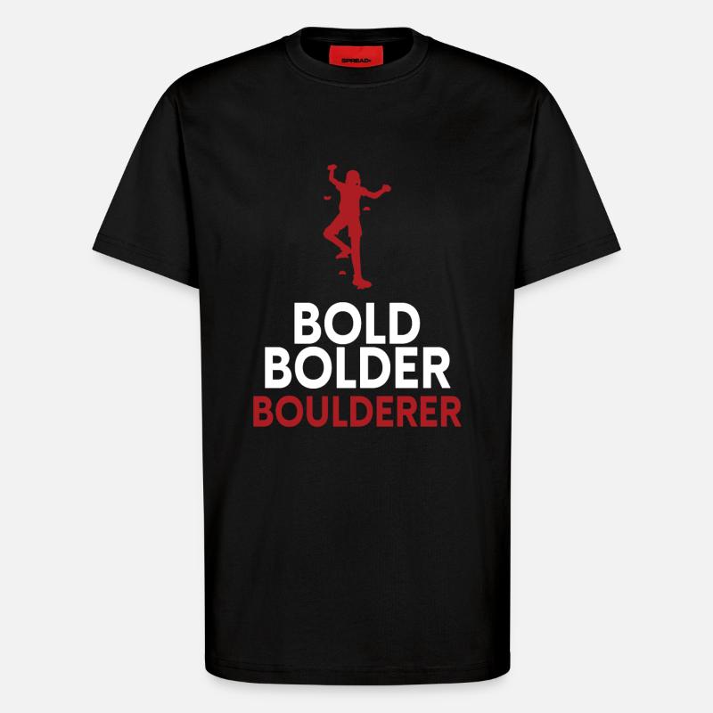 Bold Bolder Boulderer Bouldern - T-Shirt - made by SPREAD - SOLID BLACK