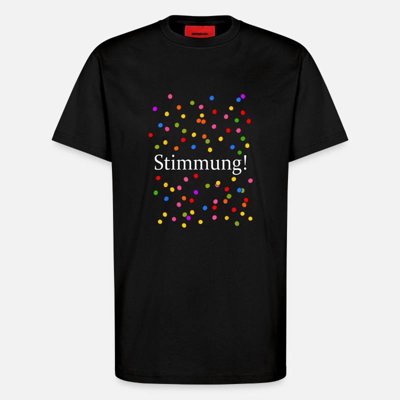 Stimmung Konfetti Silvester Karneval Spruch - T-Shirt - made by SPREAD - SOLID BLACK