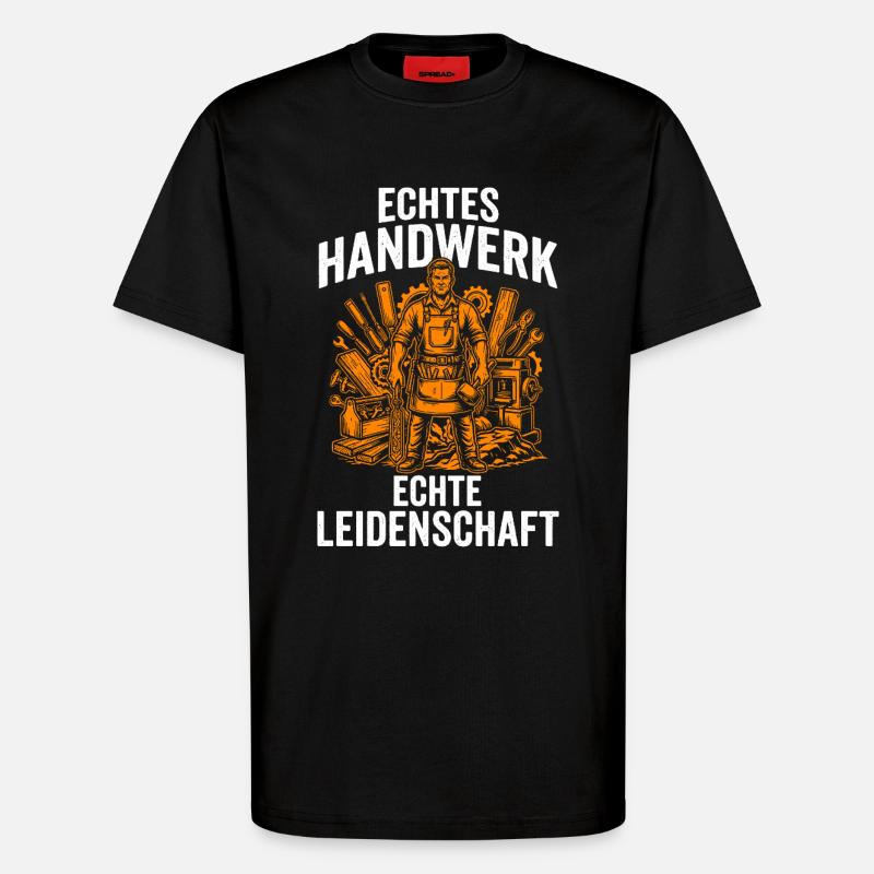 Echtes Handwerk Echte Leidenschaft Handwerker - T-Shirt - made by SPREAD - SOLID BLACK