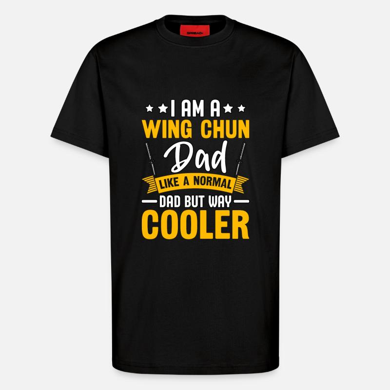Ich bin ein Wing Chun Dad wie ein normaler Dad, aber cooler - T-Shirt - made by SPREAD - SOLID BLACK