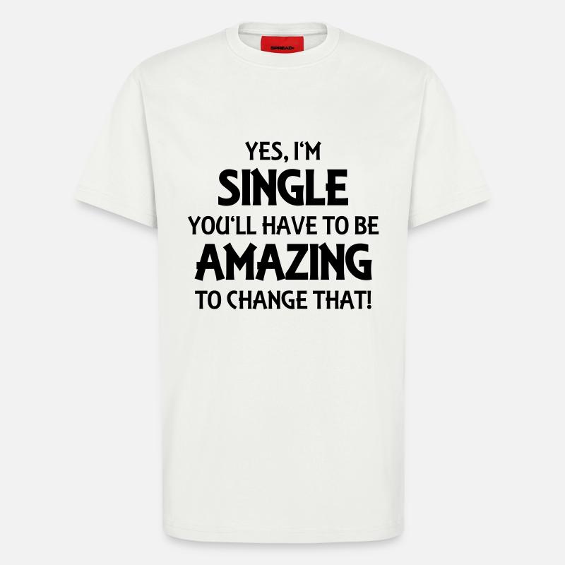 Yes, I'm single - T-shirt bio décontracté fabriqué en UE - OFF WHITE