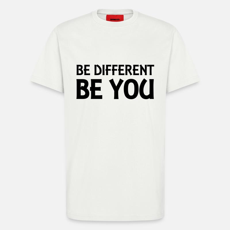 Be different - be you - T-Shirt - made by SPREAD - OFF WHITE