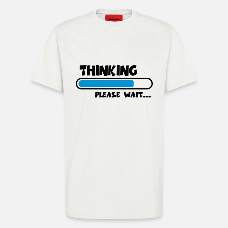Thinking….please wait... - T-Shirt - made by SPREAD - OFF WHITE