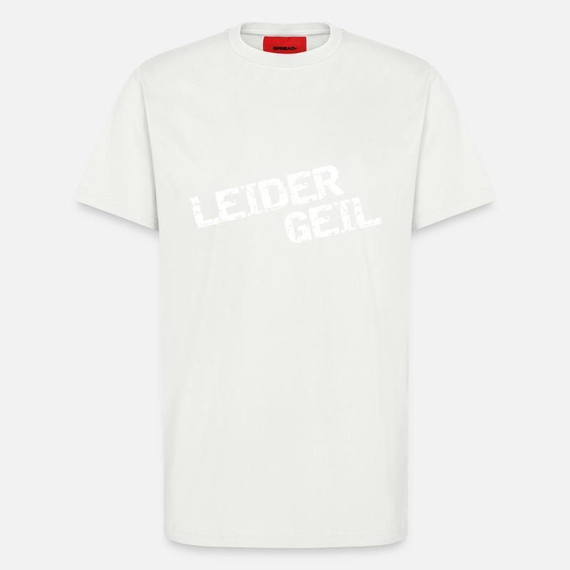 leider geil - T-Shirt - made by SPREAD - OFF WHITE