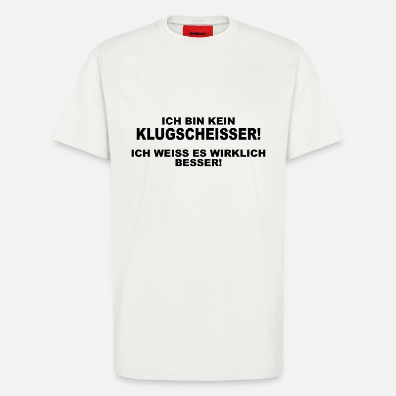 Ich bin kein Klugscheisser! - T-Shirt - made by SPREAD - OFF WHITE