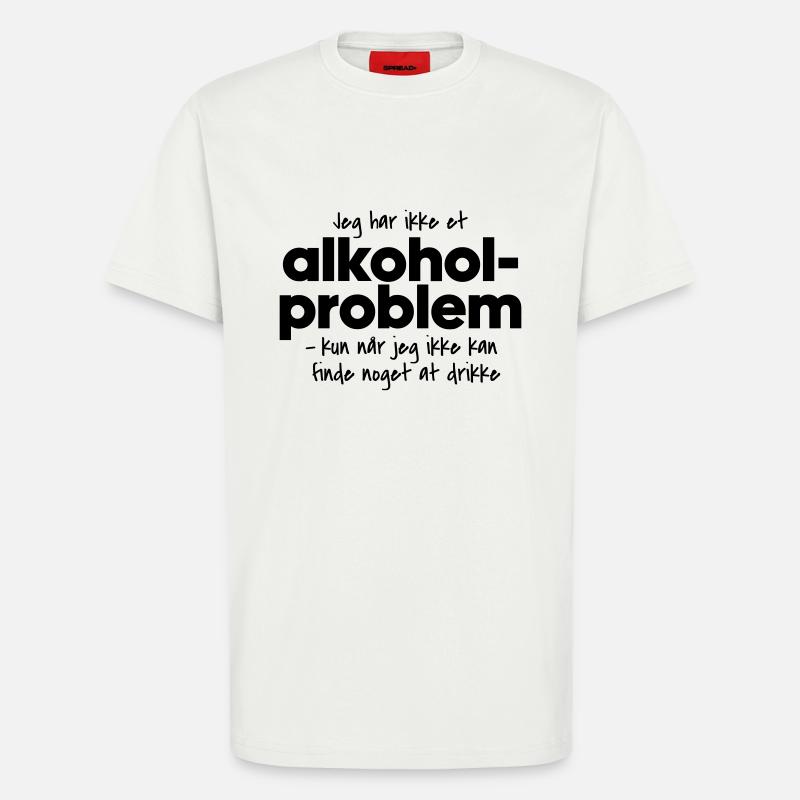 Alkoholproblem - T-Shirt - made by SPREAD - OFF WHITE