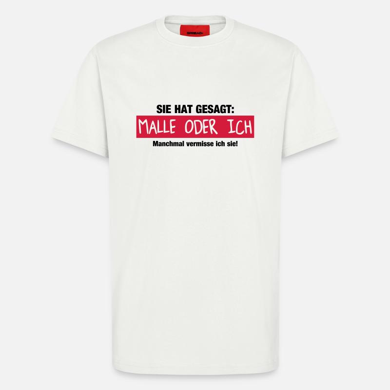 Malle oder ich - T-Shirt - made by SPREAD - OFF WHITE
