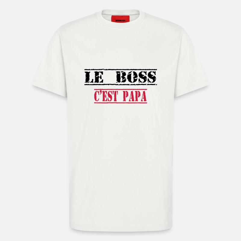 Le boss c'est papa - T-shirt bio décontracté fabriqué en UE - OFF WHITE