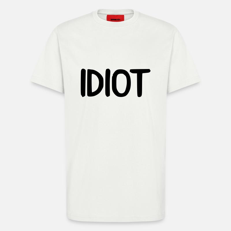 idiot - T-Shirt - made by SPREAD - OFF WHITE