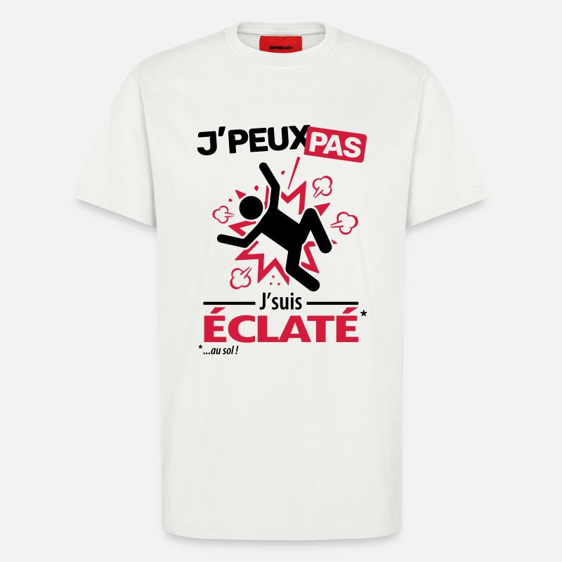J'peux pas, j'suis éclaté au sol - T-shirt bio décontracté fabriqué en UE - OFF WHITE