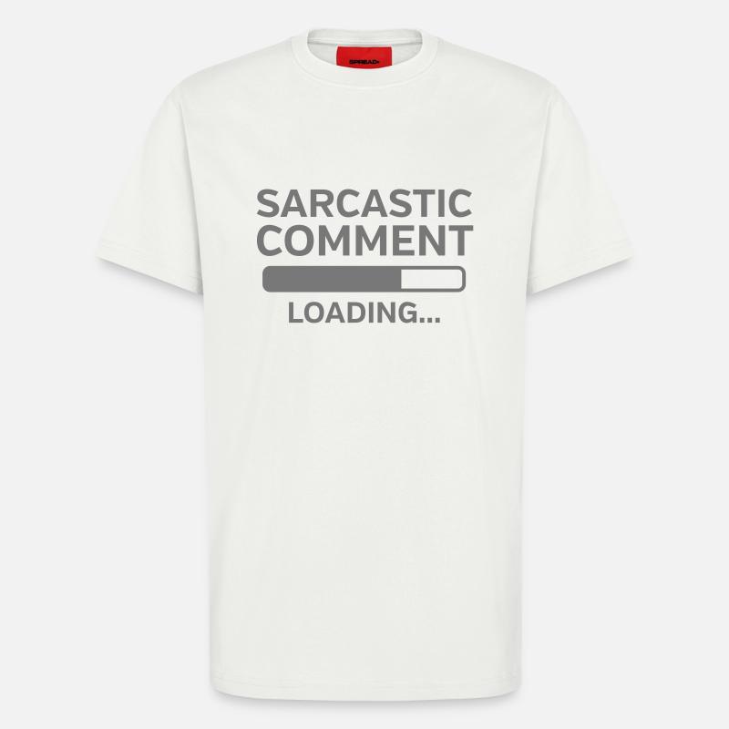 Sarcastic Comment Loading - T-Shirt - made by SPREAD - OFF WHITE