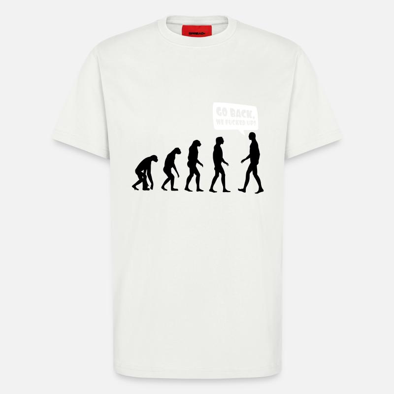 Evolution fucked up - Evolution verkackt - T-Shirt - made by SPREAD - OFF WHITE