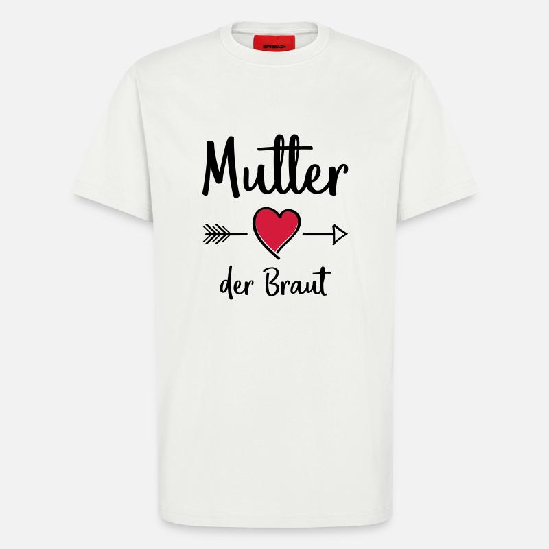 mutter der braut - T-Shirt - made by SPREAD - OFF WHITE
