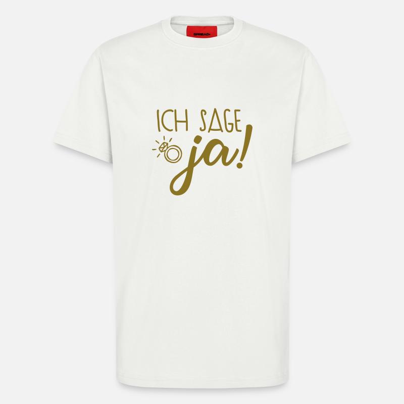 ich sage ja - T-Shirt - made by SPREAD - OFF WHITE