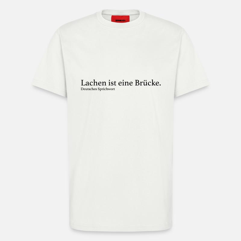 Lachen ist eine Brücke. - T-Shirt - made by SPREAD - OFF WHITE