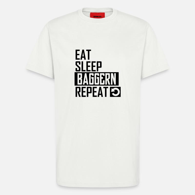 eat sleep baggern repeat - T-Shirt - made by SPREAD - OFF WHITE