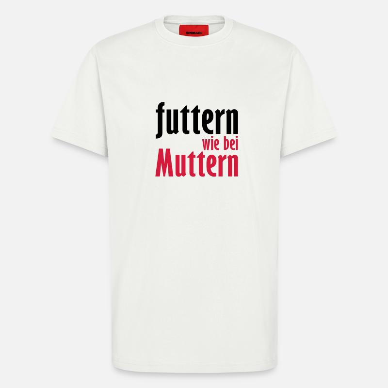 futtern wie bei muttern - T-Shirt - made by SPREAD - OFF WHITE