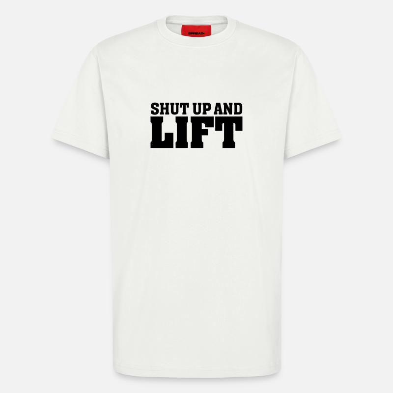 Shut Up And Lift - T-Shirt - made by SPREAD - OFF WHITE