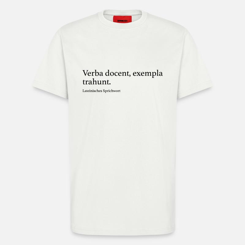 Verba docent, exempla trahunt. - T-Shirt - made by SPREAD - OFF WHITE
