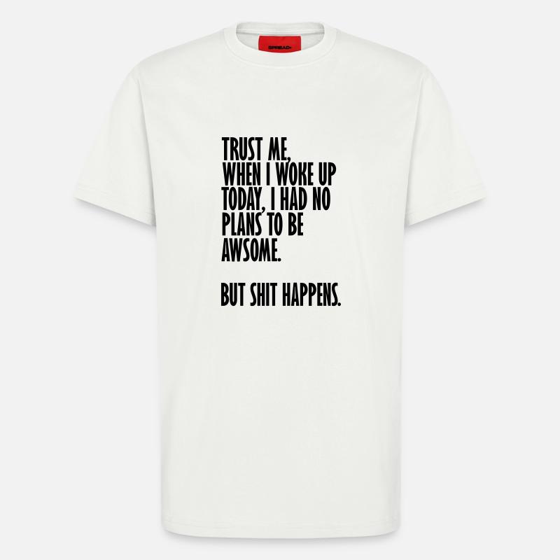 aber Scheiße passiert - T-Shirt - made by SPREAD - OFF WHITE