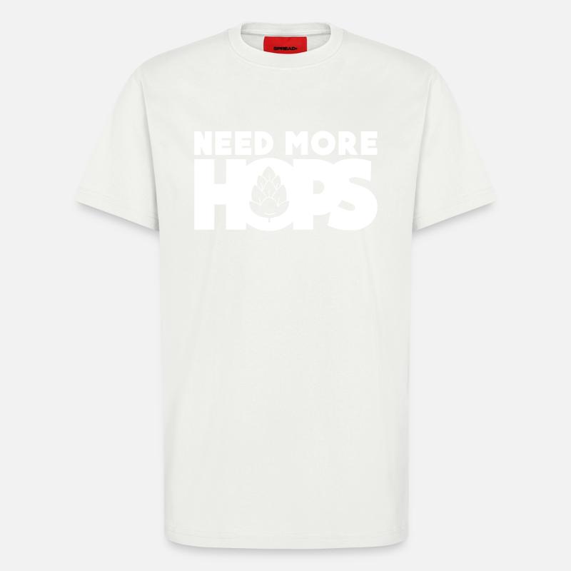 Need more hops - T-Shirt - made by SPREAD - OFF WHITE