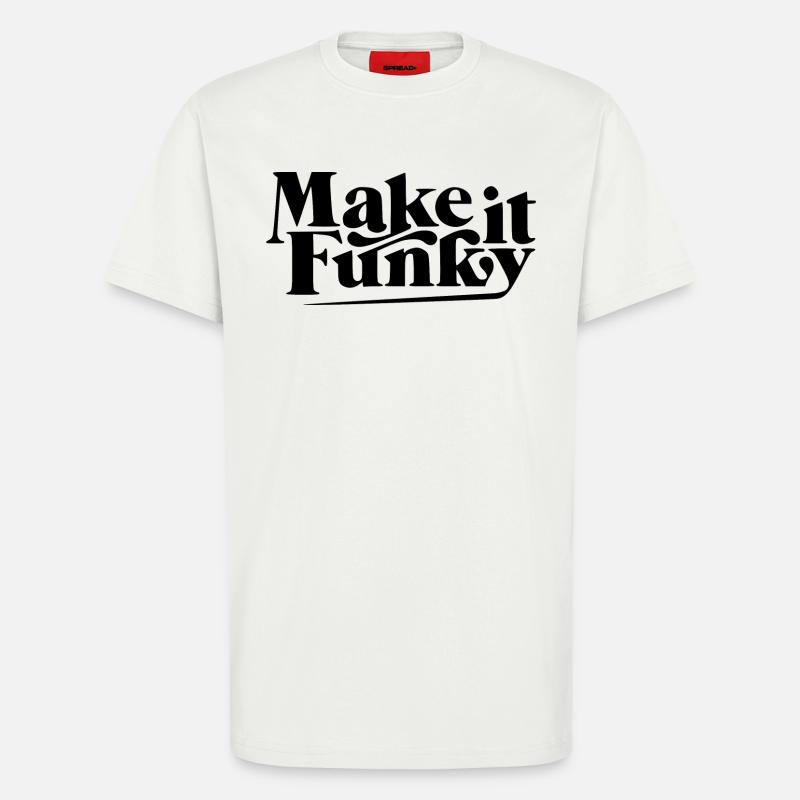 Make it funky - T-Shirt - made by SPREAD - OFF WHITE