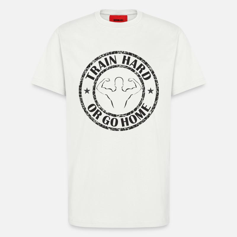 Trainiere hart oder geh nach Hause - T-Shirt - made by SPREAD - OFF WHITE