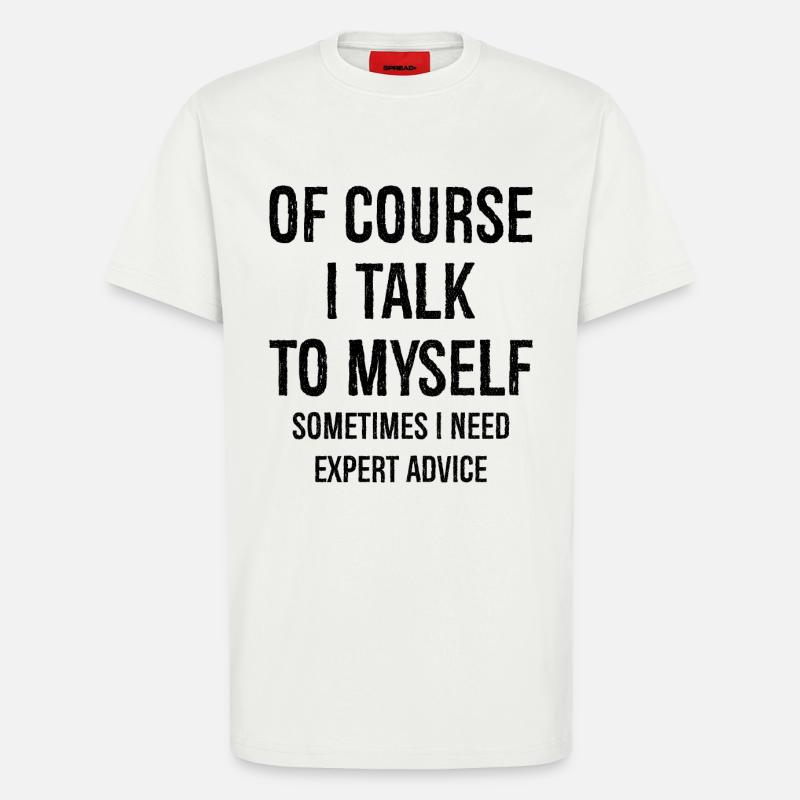 Natürlich rede ich mit mir selbst - T-Shirt - made by SPREAD - OFF WHITE