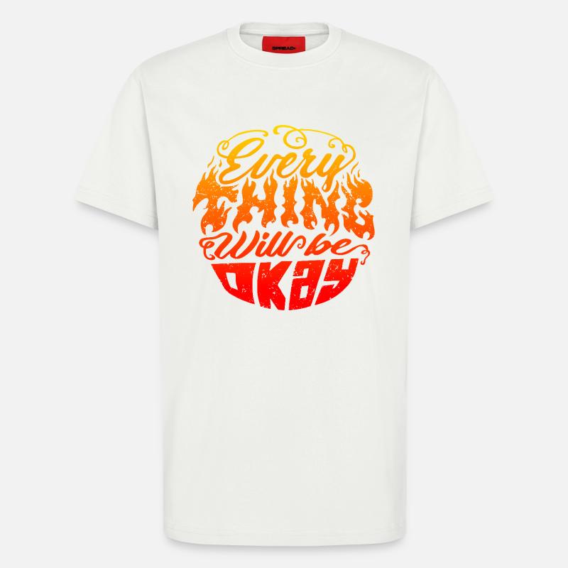 Everything Will Be Okay – Flame Lettering - T-Shirt - made by SPREAD - OFF WHITE