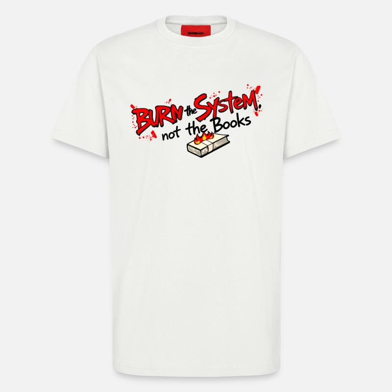 Verbrenne das System - T-Shirt - made by SPREAD - OFF WHITE