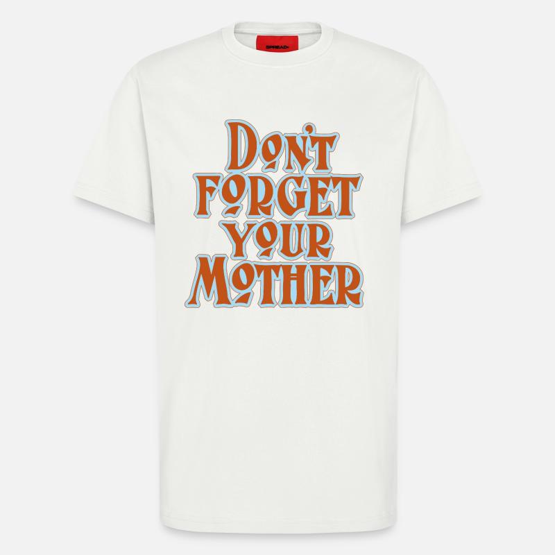 Don’t Forget Mother Statement - T-Shirt - made by SPREAD - OFF WHITE