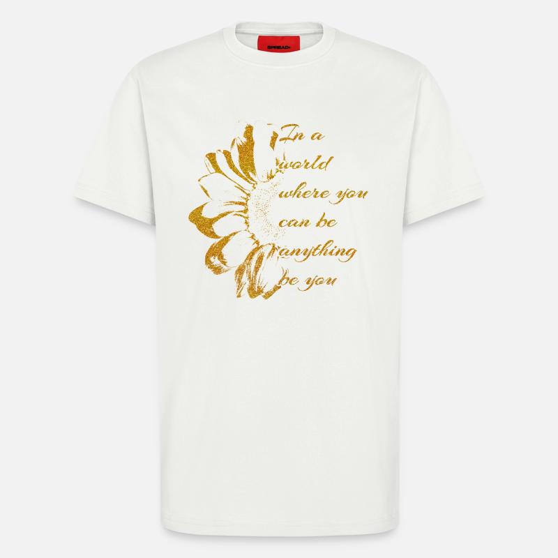 Goldene Botschaft-SEI DU mit Sonnenblume - T-Shirt - made by SPREAD - OFF WHITE