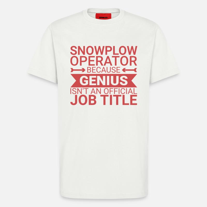 Snowplow Operator Genius Schneepflugfahrer - T-Shirt - made by SPREAD - OFF WHITE
