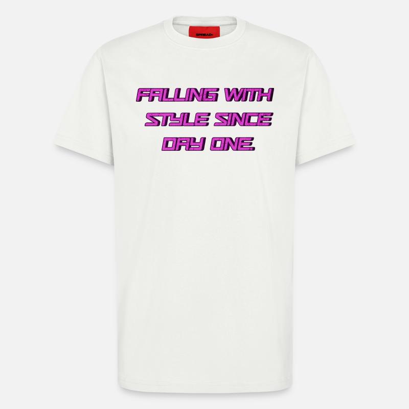 Falling with Style since Day One 💥 - T-Shirt - made by SPREAD - OFF WHITE